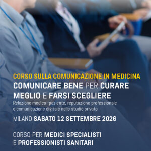 Comunicare bene per curare meglio e farsi scegliere